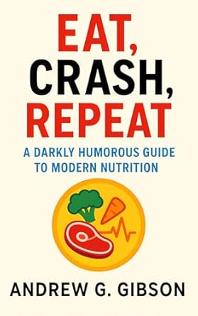 Eat, Crash, Repeat by Andrew G. Gibson